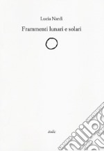 Frammenti lunari e solari