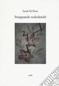 Strappando rododendri libro