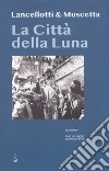 La città della luna libro