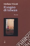 Il sogno di Istwan libro