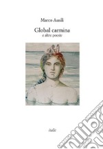 Global carmina e altre poesie libro