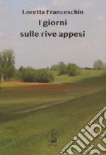 I giorni sulle rive appesi libro