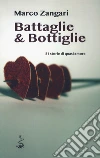 Battaglie & bottiglie libro