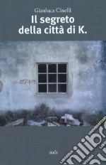 Il segreto della città di K. libro