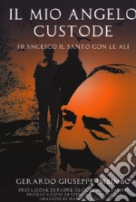 Il mio angelo custode. Francesco il santo con le ali