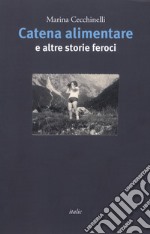 Catena alimentare e altre storie feroci libro