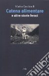 Catena alimentare e altre storie feroci libro