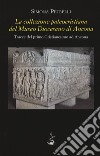La collezione paleocristiana del Museo diocesano di Ancona. Tracce del primo cristianesimo ad Ancona libro di Petrelli Simona