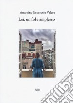 Lei, un folle amplesso! libro