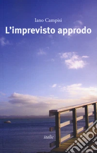 L'imprevisto approdo