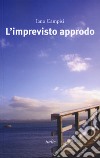 L'imprevisto approdo libro di Campisi Iano