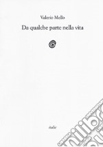 Da qualche parte nella vita libro