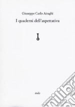 I quaderni dell'aspettativa libro