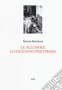 Le allodole lo facevano per strada
