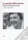 Le parole delle donne. Racconti di matrimonio e di vita. Con CD-Audio libro