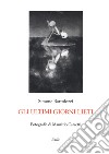 Gli ultimi giorni lieti libro di Bartolozzi Simone