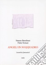 Angeli in soqquadro (anarchici fantastici) libro