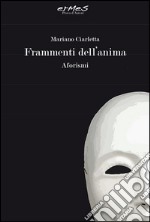 Frammenti dell'anima. Aforismi libro