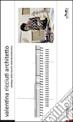 Valentina Ricciuti architetto. Catalogo della mostra ValentinaValentina. Ediz. illustrata. Con DVD libro