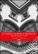 Il complesso napoletano di Monteoliveto. Restauri dal 1996 al 2008 libro