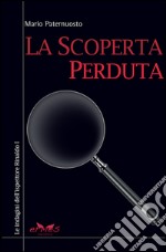 La scoperta perduta. Le indagini dell'ispettore Rinaldo. Vol. 1 libro