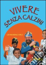 Vivere senza calzini libro