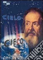 Cielo cieco. Galileiana. Dramma interiore in cinque atti libro