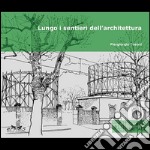 Lungo i sentieri dell'architettura libro