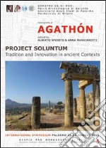 Project Soluntum. Tradition and innovation in ancient contexts. International Symposium (Palermo, 25-30 maggio 2015) 