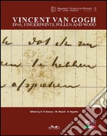 Vincent van Gogh. DNA, fingerprints, pollen and wood-Vincent van Gogh.DNA, impronte digitali, pollini, legno. Ediz. bilingue libro