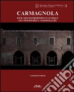 Carmagnola Ed Il Suo Patrimonio Culturale Da Conoscere E Valorizzare libro