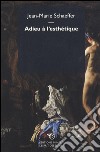 Adieu à l'esthétique libro di Schaeffer Jean-Marie