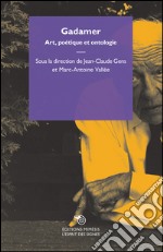 Gadamer. Art, poétique et ontologie libro