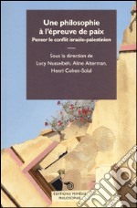 Une philosophie à l'épreuve de paix. Penser le conflit israélo-palestinien