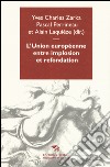 L'Union Europeenene entre implosion et refondation libro