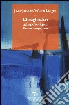 L'imagination géopoïétique. Espaces, images, sens libro di Wunenburger Jean-Jacques