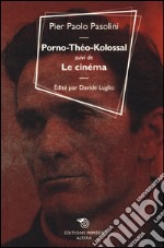 Porno-Théo-kolossal suivi de Le cinéma