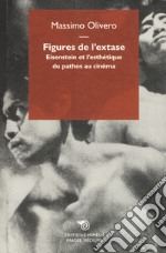 Figures de l'extase. Eisenstein et l'esthétique du pathos au cinéma