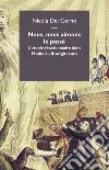 Nous, nous aimons le passe. L'utopie réactionnaire dans l'italie du Risorgimento libro di Del Corno Nicola