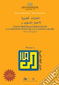 Tests préparatoires pour la certification de la langue arabe. Niveau A1. Con CD-ROM libro