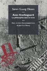 Avec Kierkegaard. La philosophie dans le texte libro