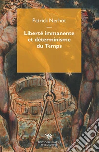 Liberte immanente et determinisme du temps