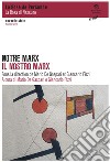 Notre Marx-Il nostro Marx libro