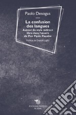 La confusion des langues. Autour du style indirect libre dans l'oevre de Pier Paolo Pasolini libro