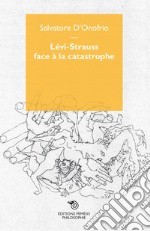 Lévi-Strauss face à la catastrophe libro