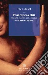 Foudroyante pitié. Aristote avec Rousseau, Bassani avec Céline et Ungaretti libro