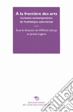 À la frontière des arts. Lectures contemporaines de l'esthétique adornienne libro