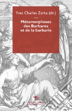 Metamorphoses des barbares et de la barbarie libro