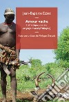 Amour vache. Esthétique sociale en pays mursi (Éthiopie) libro