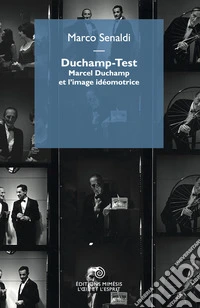 Duchamp-Test. Marcel Duchamp et l'image idéomotrice